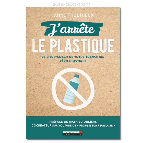 J'arrête les plastiques ! Anne Thoumieux
